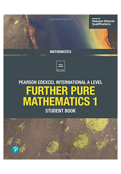 Pearson Edexcel International A Level Further Pure Mathematics 1 Student Book
