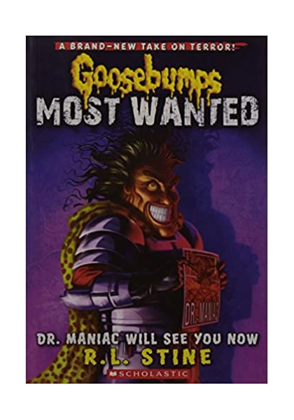 Goosebumps Most Wanted: Dr. Maniac Will See You Now
