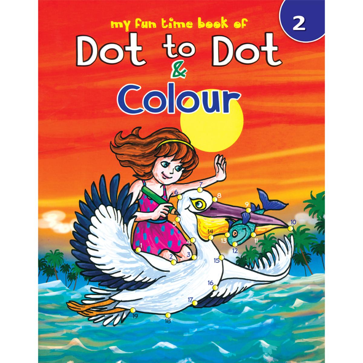 My Fun Time Book of Dot to Dot & Colour 2
