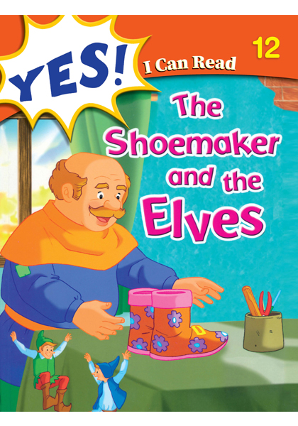 Yes I Can  Read:  The Shoemaker and the Elves 12