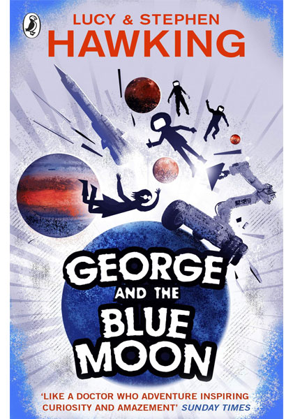 George's Secret Key to the Universe: George And The Blue Moon (Volume 5)
