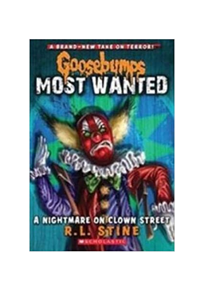 Goosebumps Most Wanted: A Nightmare On Clown Street