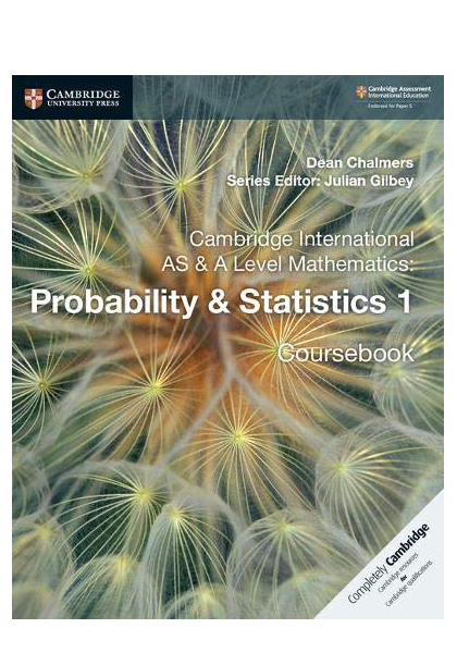 Cambridge International AS & A Level Mathematics: Probability & Statistics 1 Coursebook