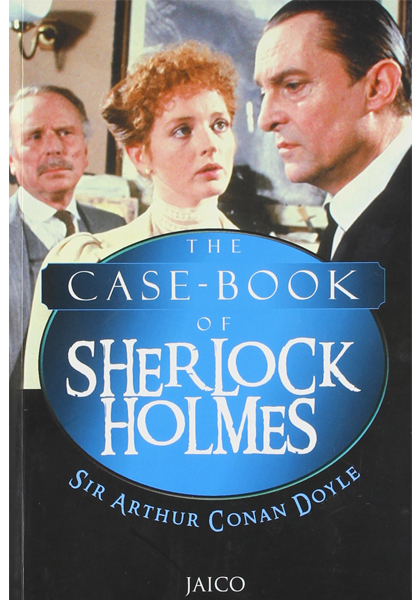 The Case-Book Of Sherlock Holmes