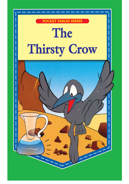 Pocket Fables Series:The Thirsty Crow
