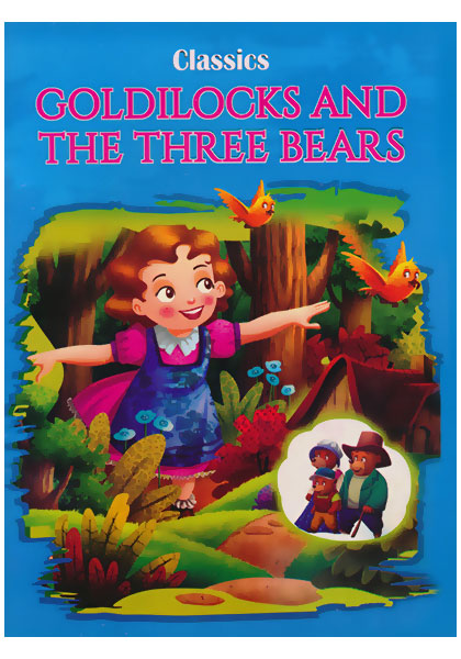 Classics - Goldilocks And The Three Bears