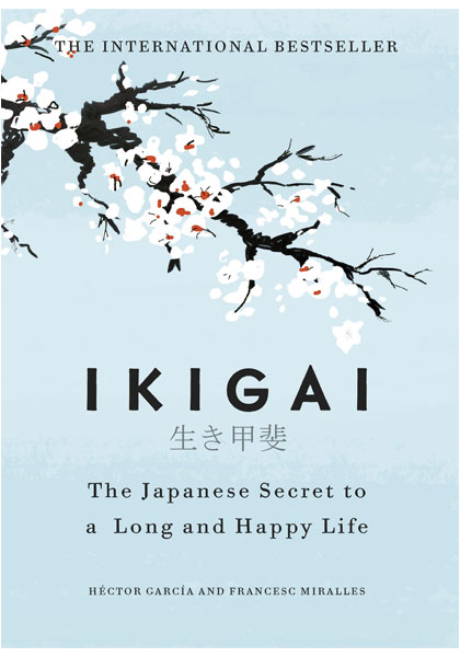 Ikigai - The Japanese Secret to a Long and Happy Life