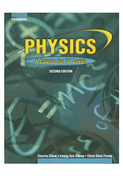 Physics A Course for 'O' Level (Second Edition)