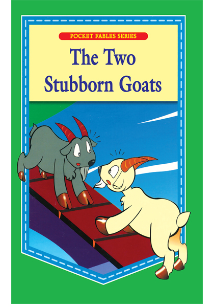 Pocket Fables Series:The Two Stubborn Goats
