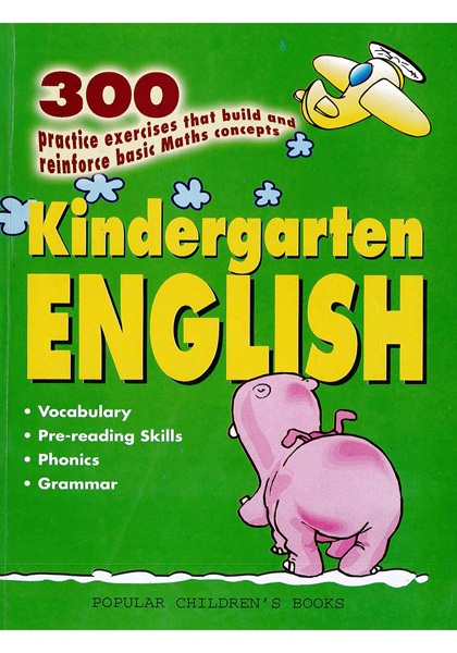 300 Practice Exercise That Built and Reinforce Basic Maths Concepts :Kindergarten English