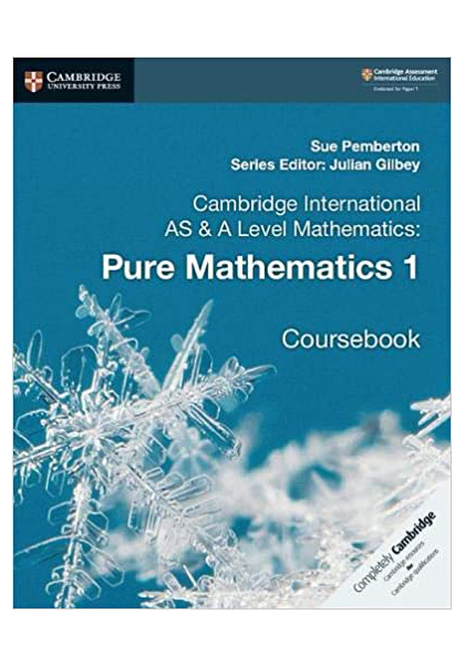Cambridge International AS & A Level Mathematics: Pure Mathematics 1 Coursebook
