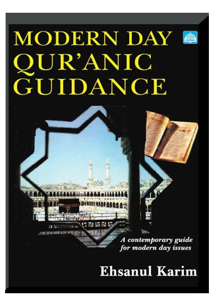 Modern Day Qur'anic Guidance - A contemporary guide for modern day issues